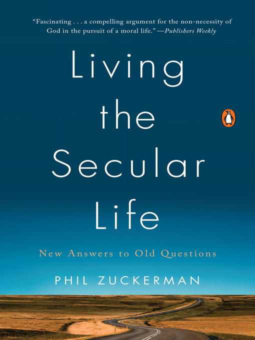 Title details for Living the Secular Life by Phil Zuckerman - Available